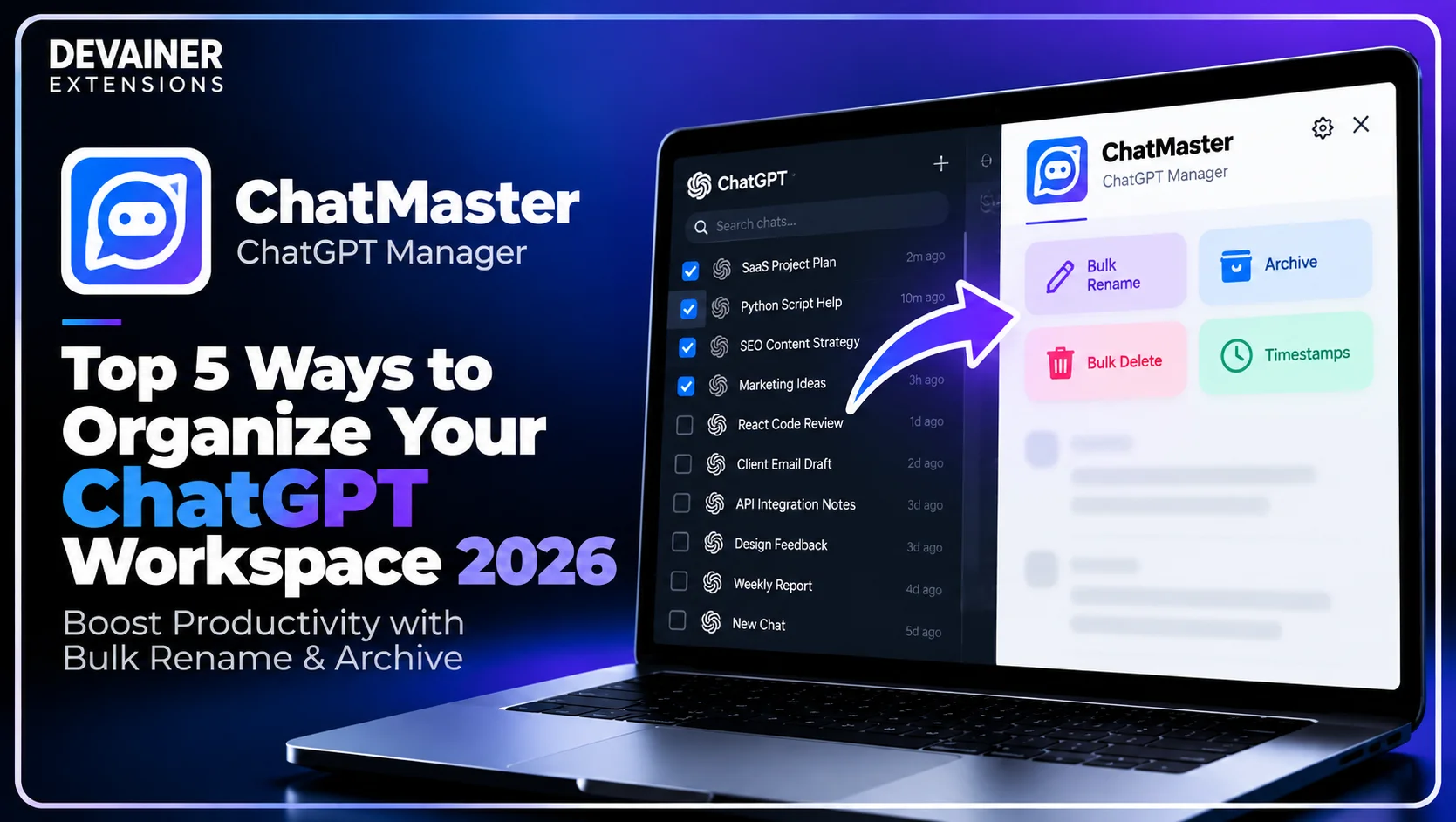 ChatMaster by Devainer Extensions showing how to organize your ChatGPT workspace in 2026 using bulk rename, archive, delete, and message management tools to improve productivity.